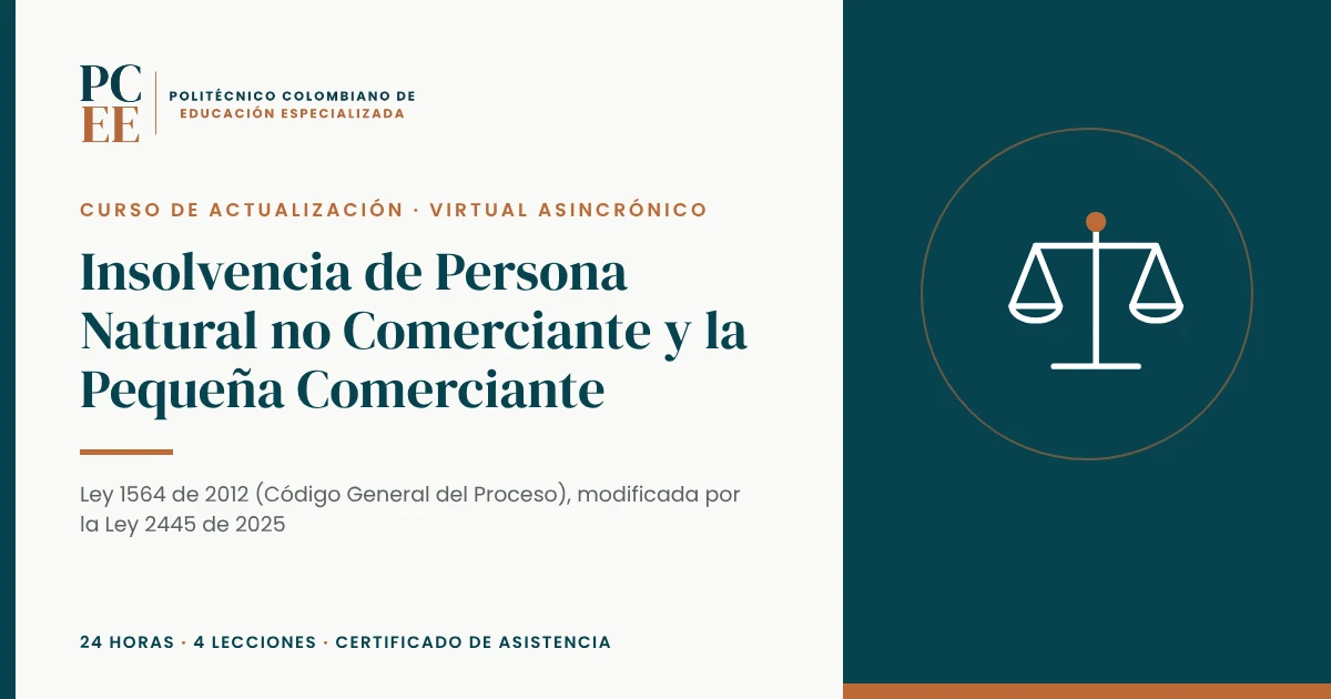 Curso de Actualización en Insolvencia de Persona Natural no Comerciante y la Pequeña Comerciante, Ley 2445 de 2025